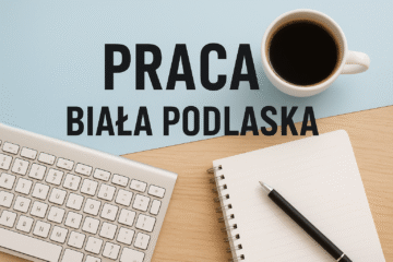 Praca Biała Podlaska