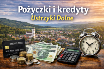 Pożyczki i kredyty Ustrzyki Dolne