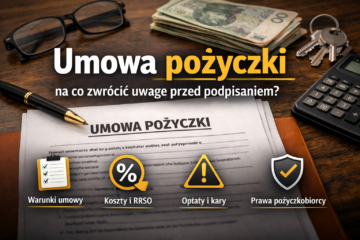 Umowa pożyczki – na co zwrócić uwagę przed podpisaniem
