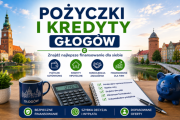 Pożyczki i kredyty Głogów